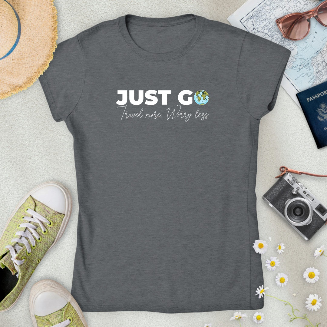 Just Go Women’s T-Shirt