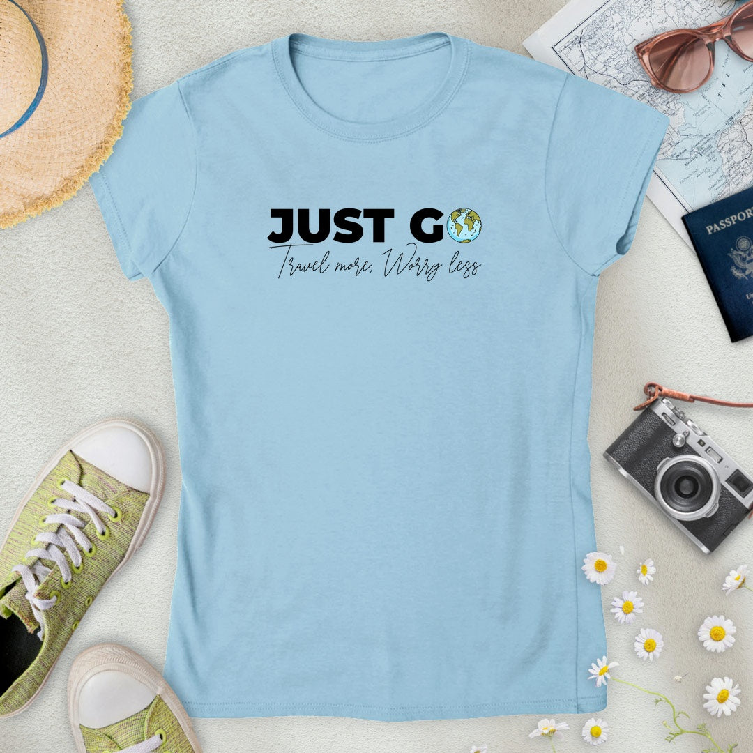 Just Go Women’s T-Shirt