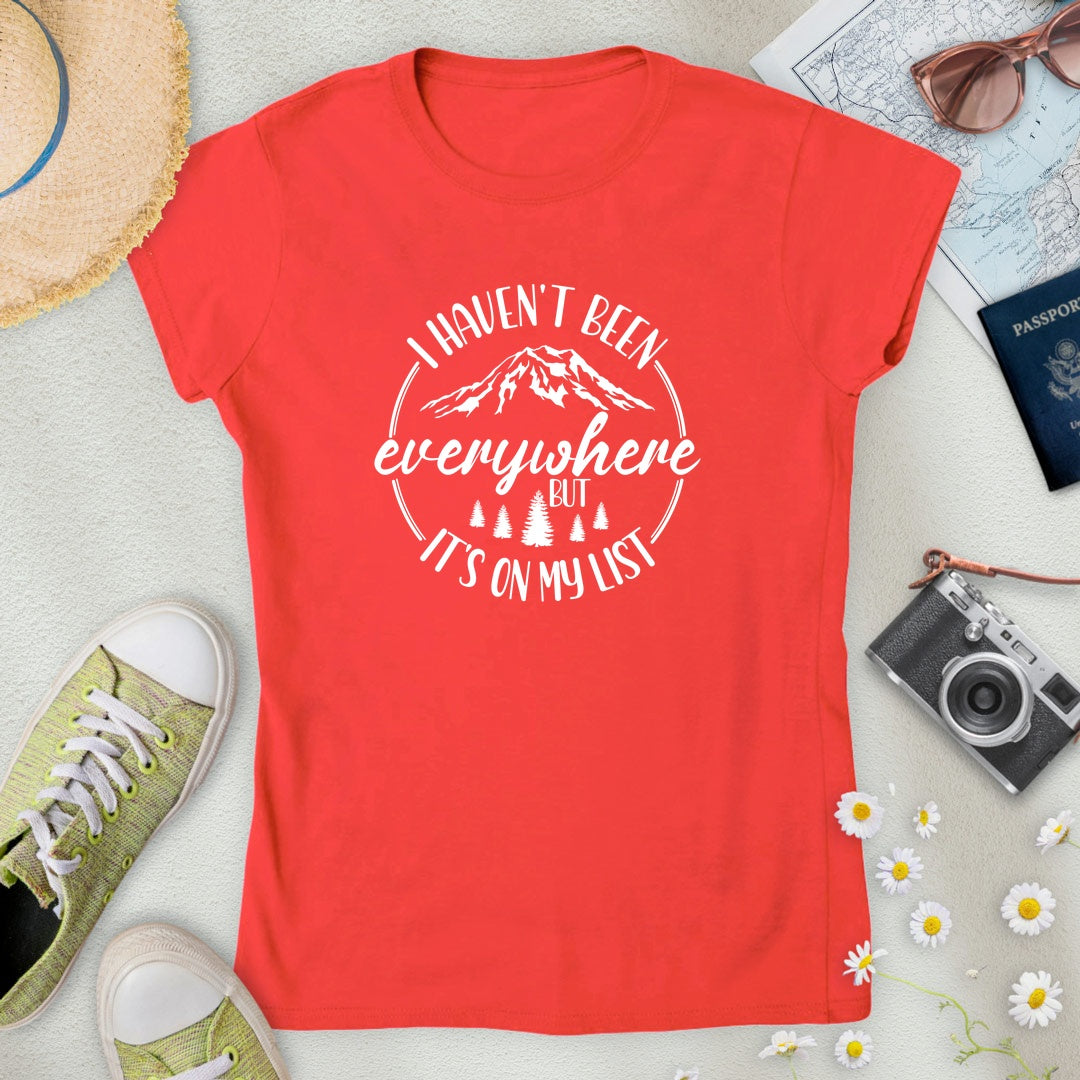Haven't Been Everywhere Mountain Women’s T-Shirt