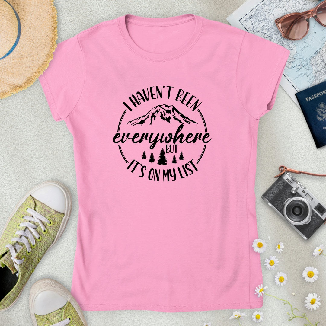 Haven't Been Everywhere Mountain Women’s T-Shirt