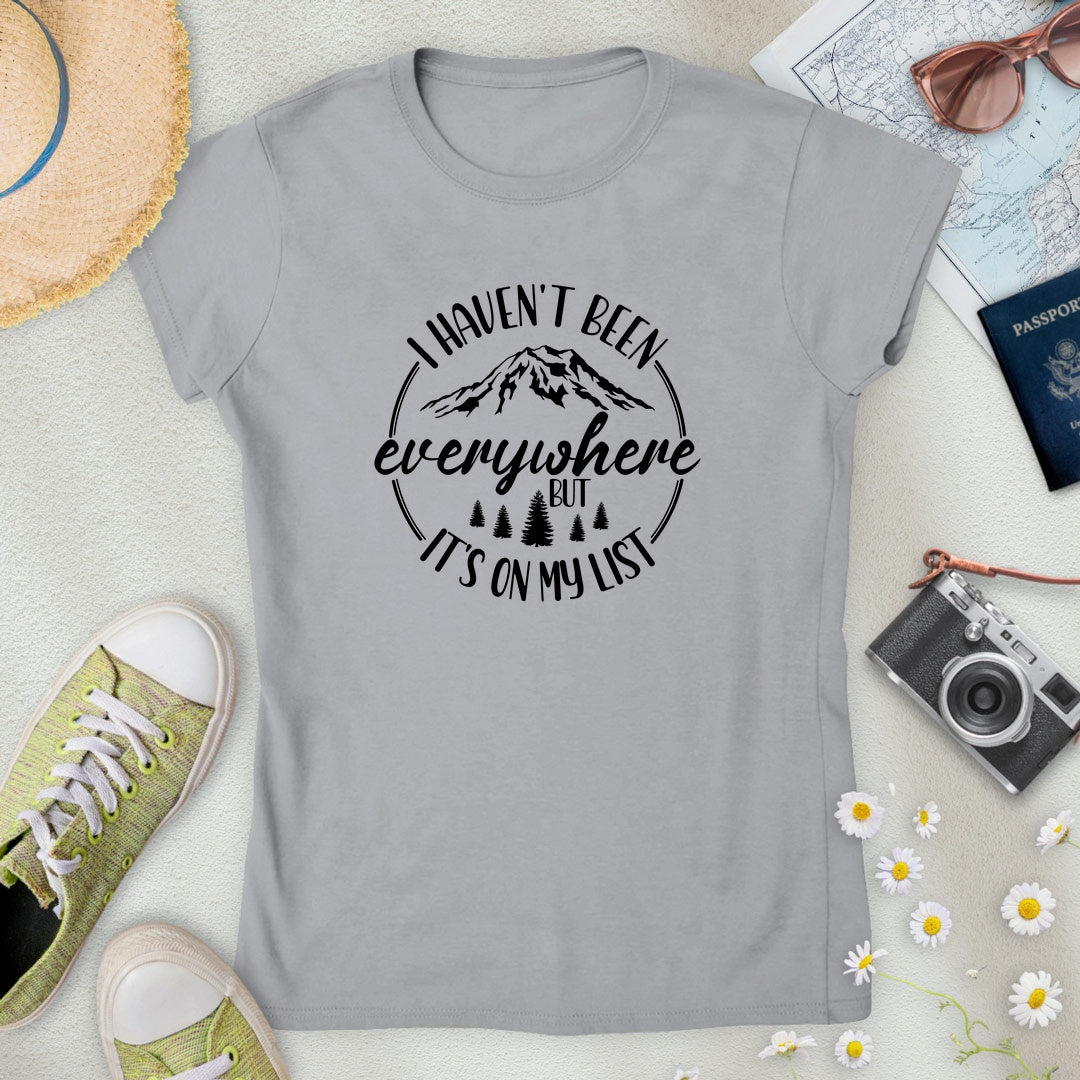Haven't Been Everywhere Mountain Women’s T-Shirt