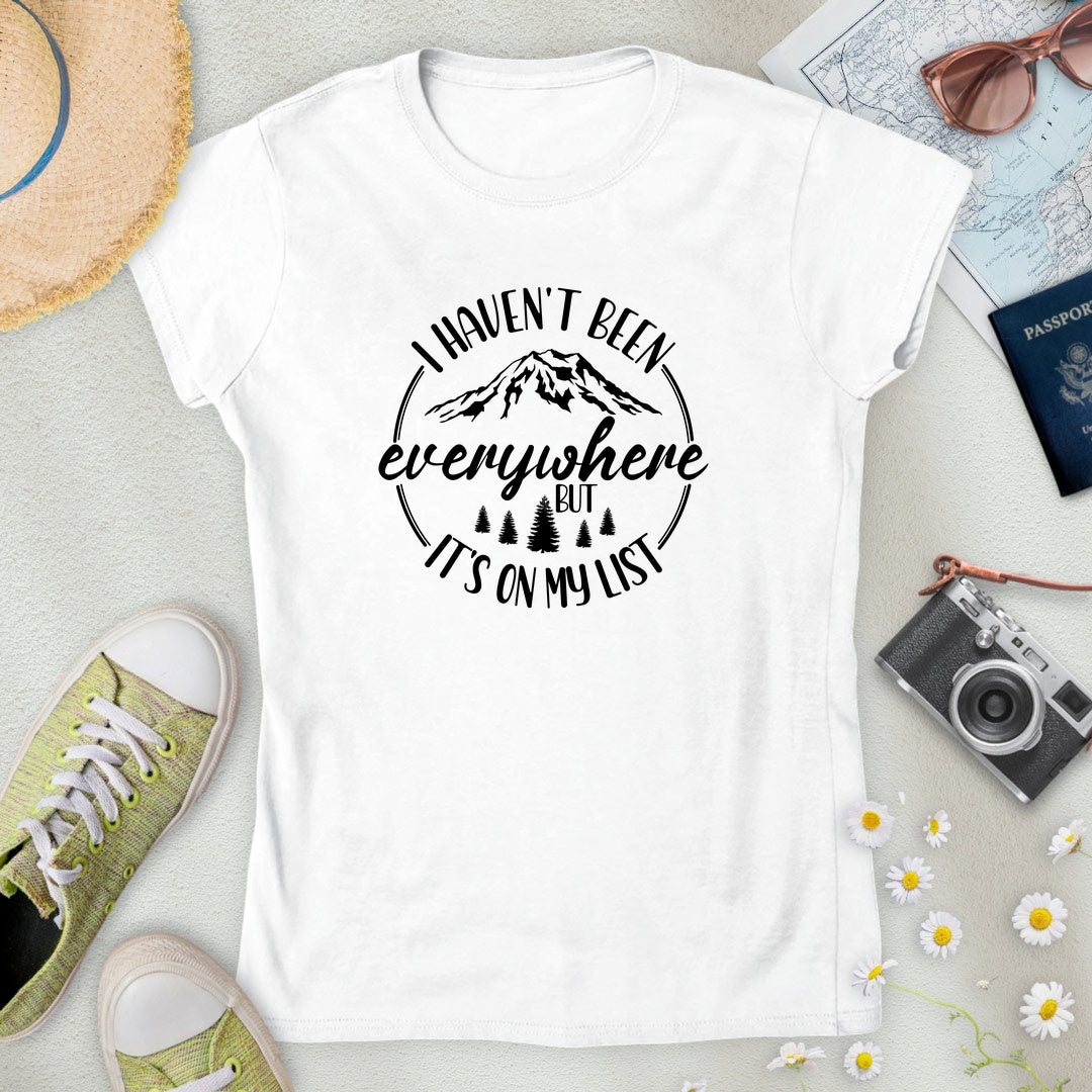 Haven't Been Everywhere Mountain Women’s T-Shirt