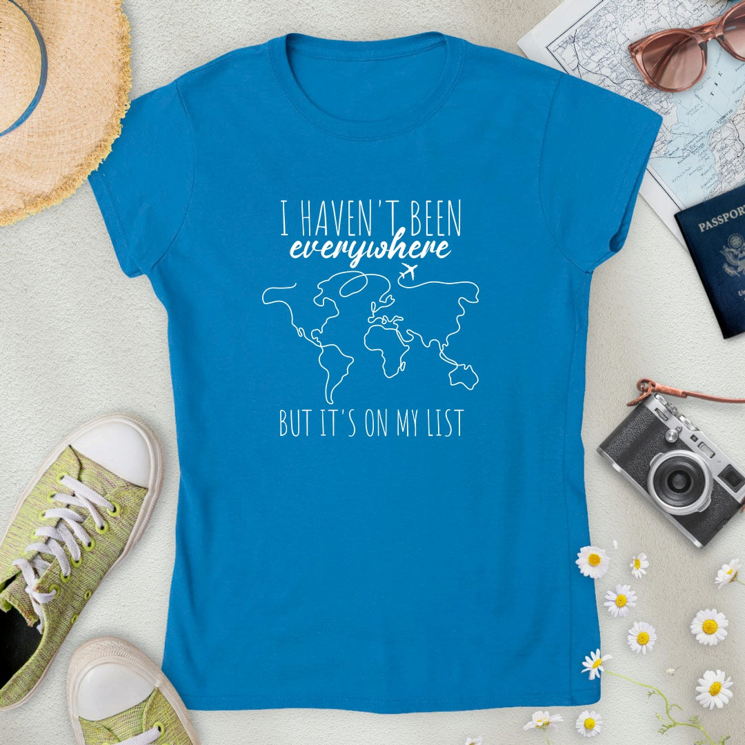 Haven't Been Everywhere Women’s T-Shirt
