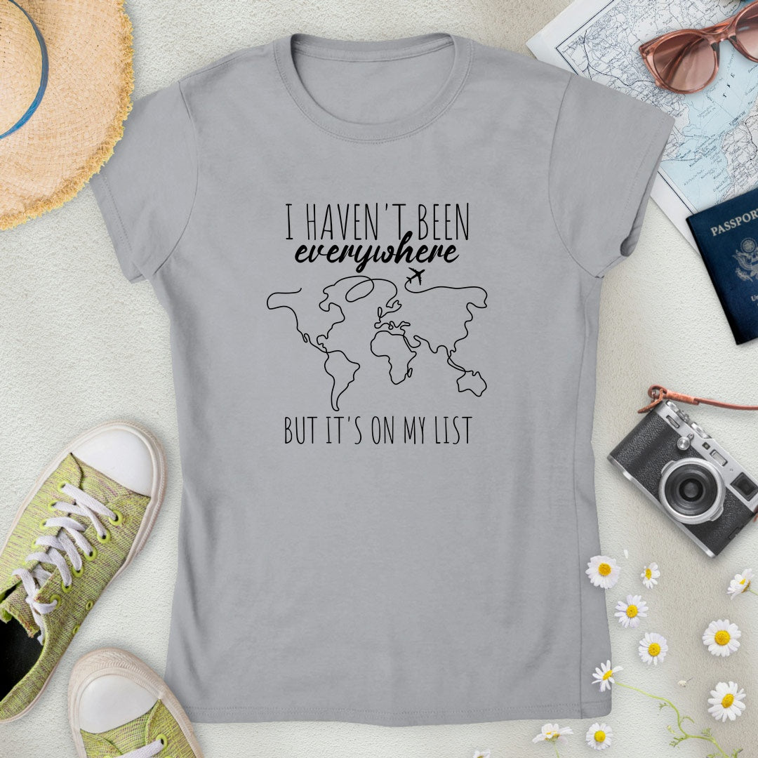 Haven't Been Everywhere Women’s T-Shirt