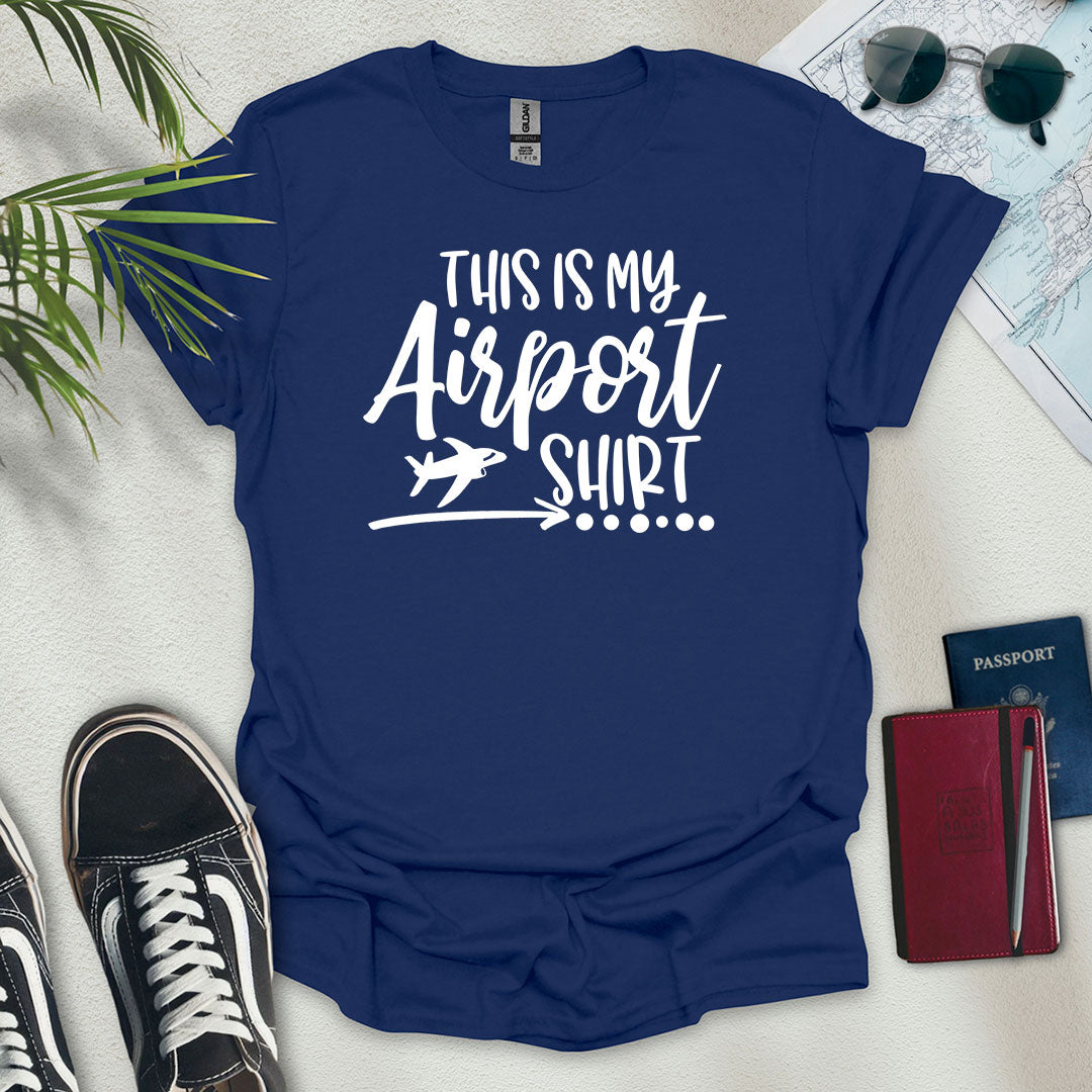 This is my airport T-Shirt - Wander Wears | Explore in Style - Adventure & Travel Apparel