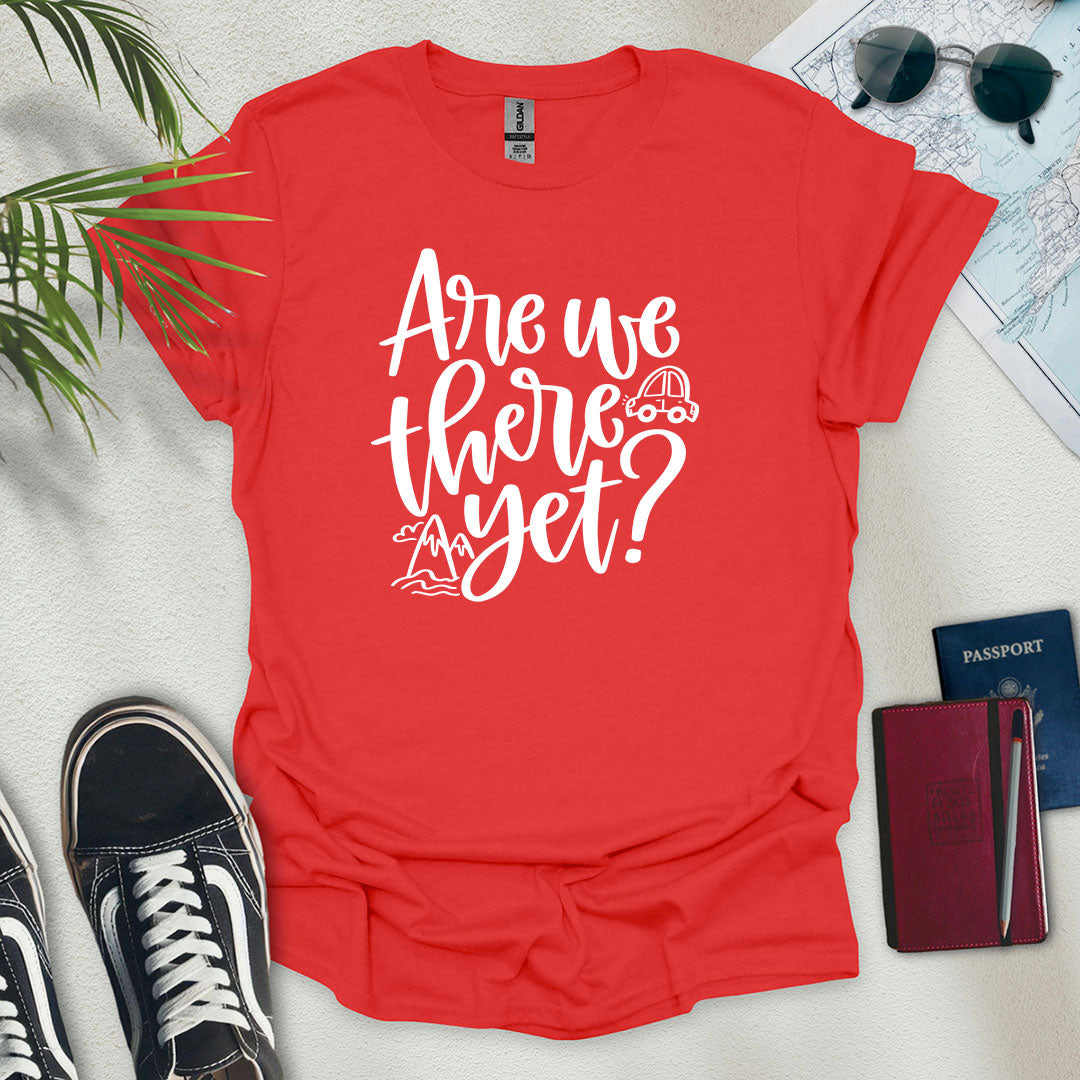 Are We There Yet? T-Shirt - Wander Wears | Explore in Style - Adventure & Travel Apparel