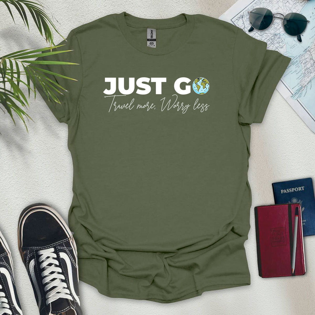Just Go T-Shirt