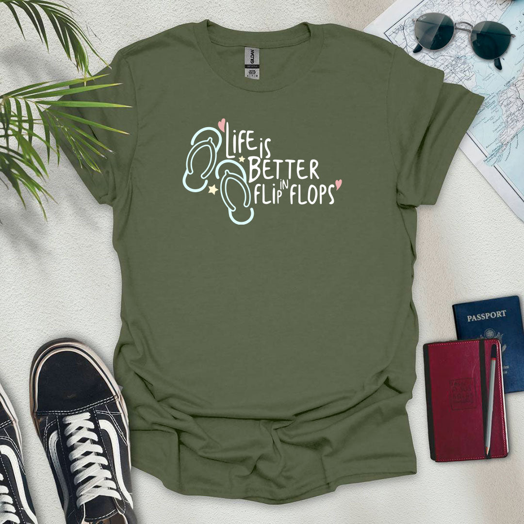 Life is Better in Flip Flops T-Shirt