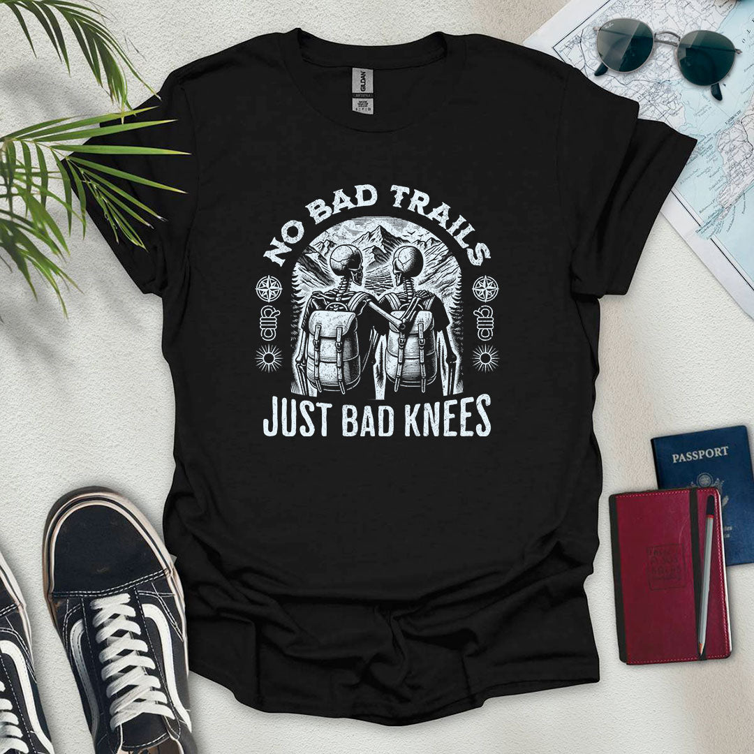 No Bad Trails Just Bad Knees T-Shirt - Wander Wears | Explore in Style - Adventure & Travel Apparel