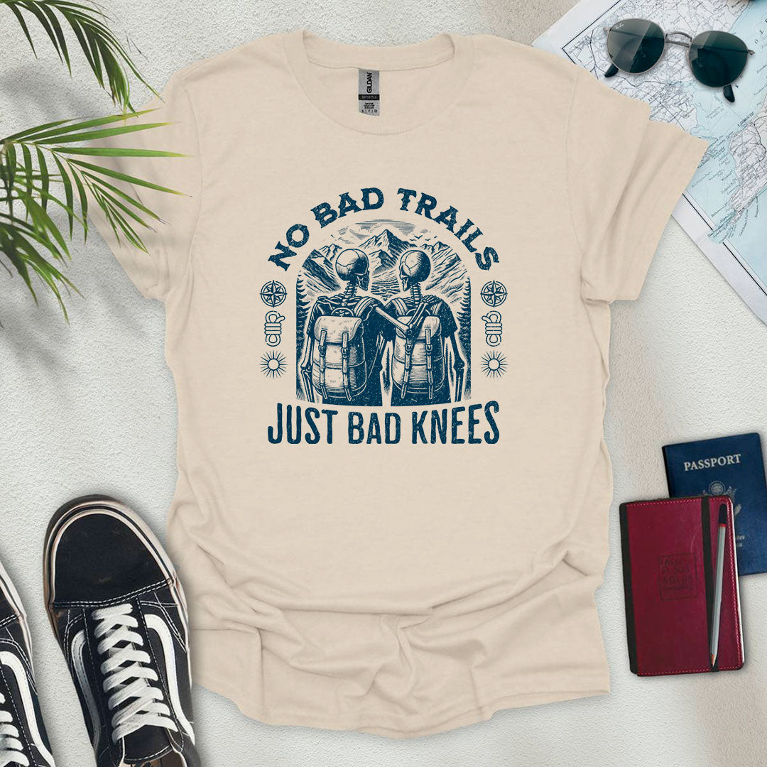 No Bad Trails Just Bad Knees T-Shirt - Wander Wears | Explore in Style - Adventure & Travel Apparel