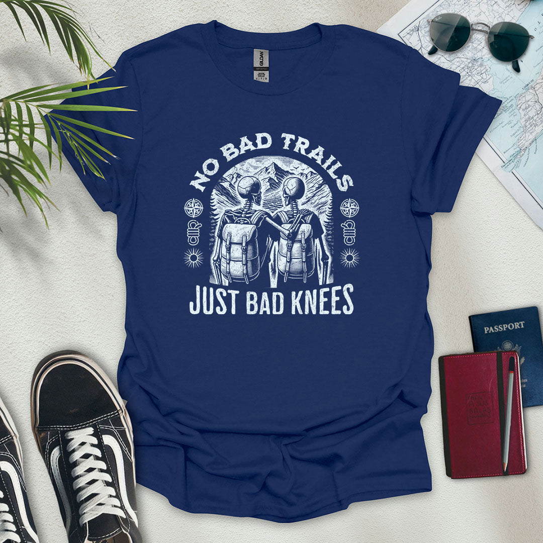 No Bad Trails Just Bad Knees T-Shirt - Wander Wears | Explore in Style - Adventure & Travel Apparel