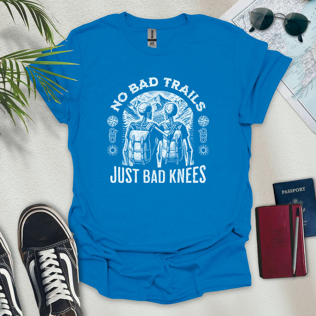No Bad Trails Just Bad Knees T-Shirt - Wander Wears | Explore in Style - Adventure & Travel Apparel