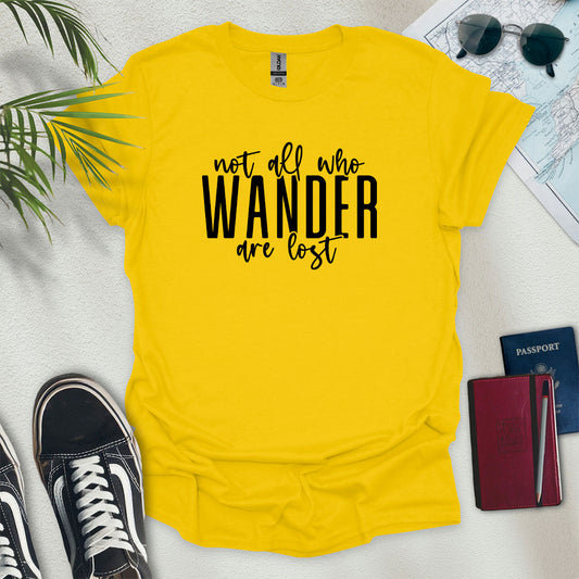 Not All Who Wander Are Lost T-Shirt - Wander Wears | Explore in Style - Adventure & Travel Apparel