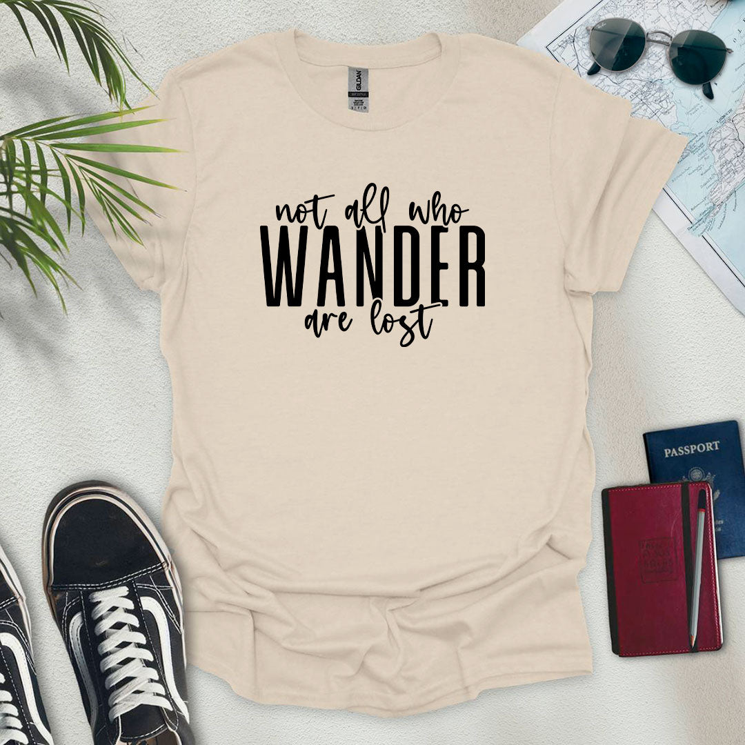 Not All Who Wander Are Lost T-Shirt - Wander Wears | Explore in Style - Adventure & Travel Apparel