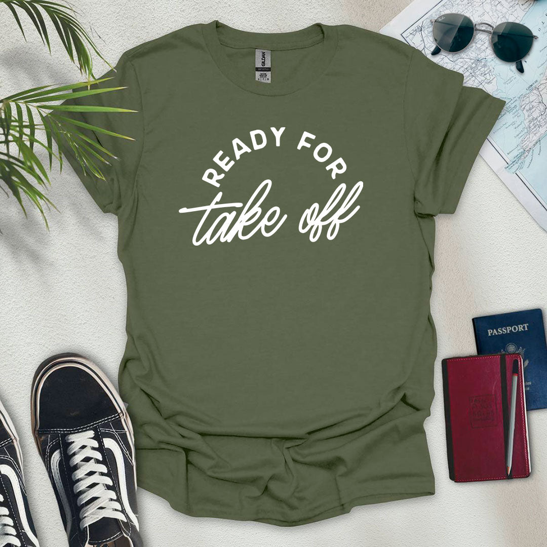 Ready For Take Off T-Shirt - Wander Wears | Explore in Style - Adventure & Travel Apparel