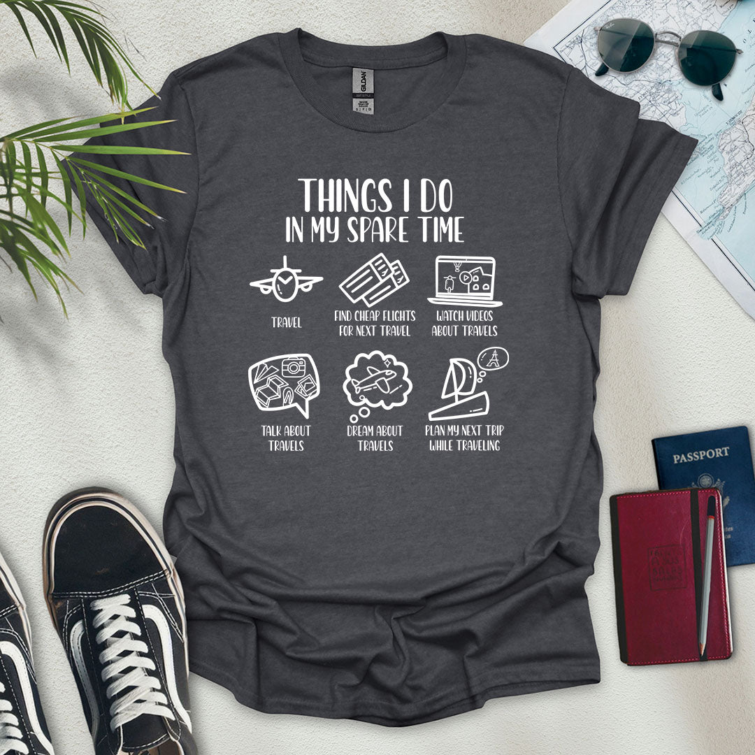 Things I Do In My Spare Time Travel T-Shirt - Wander Wears | Explore in Style - Adventure & Travel Apparel