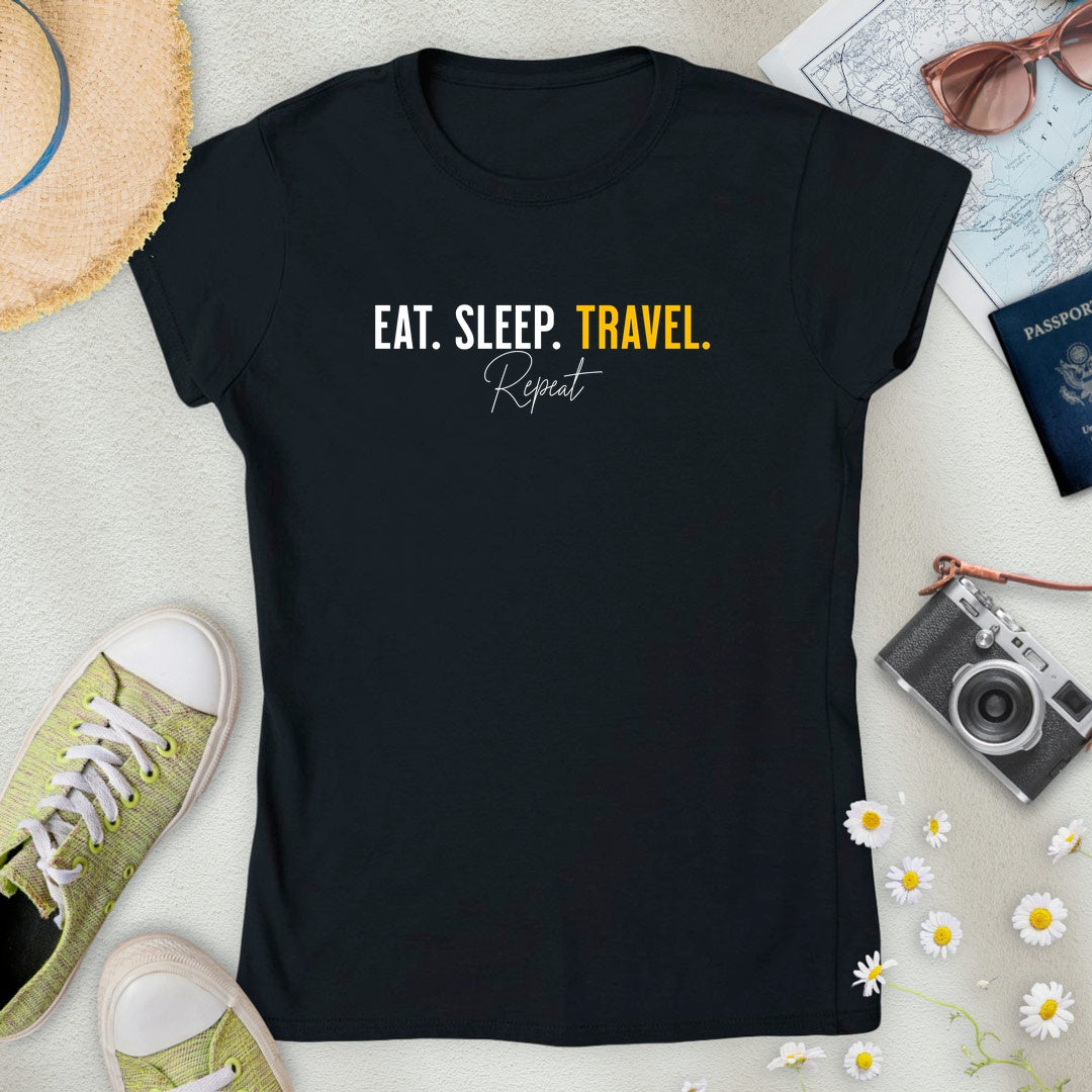 Eat. Sleep. Travel. Repeat. Women’s T-Shirt