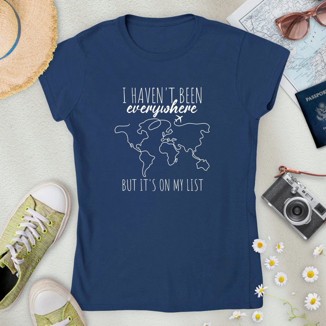 Haven't Been Everywhere Women’s T-Shirt