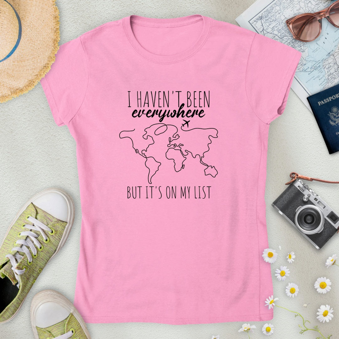 Haven't Been Everywhere Women’s T-Shirt