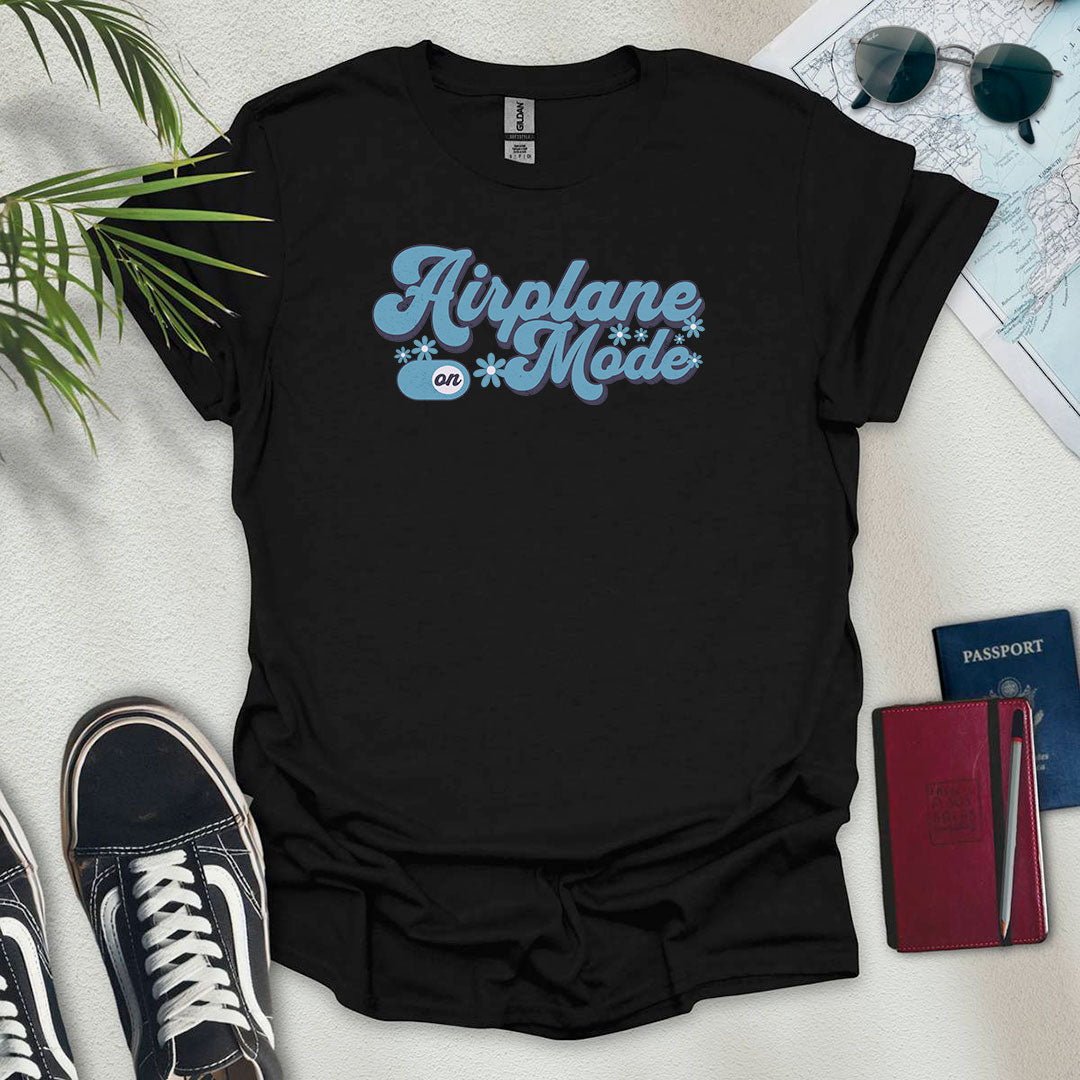 Airplane Mode On T-Shirt - Wander Wears | Explore in Style - Adventure & Travel Apparel