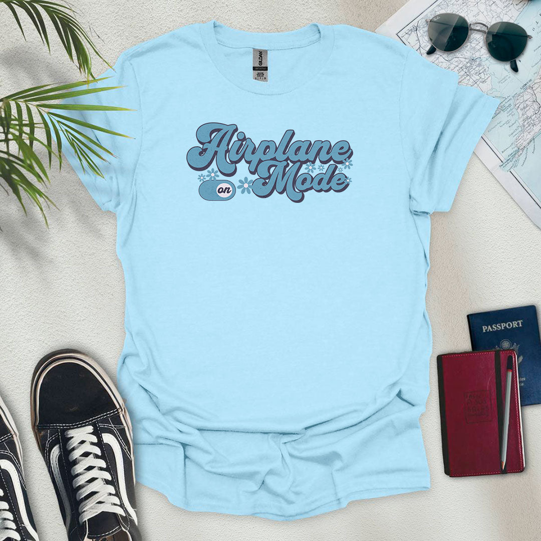 Airplane Mode On T-Shirt - Wander Wears | Explore in Style - Adventure & Travel Apparel