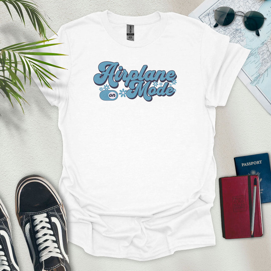 Airplane Mode On T-Shirt - Wander Wears | Explore in Style - Adventure & Travel Apparel