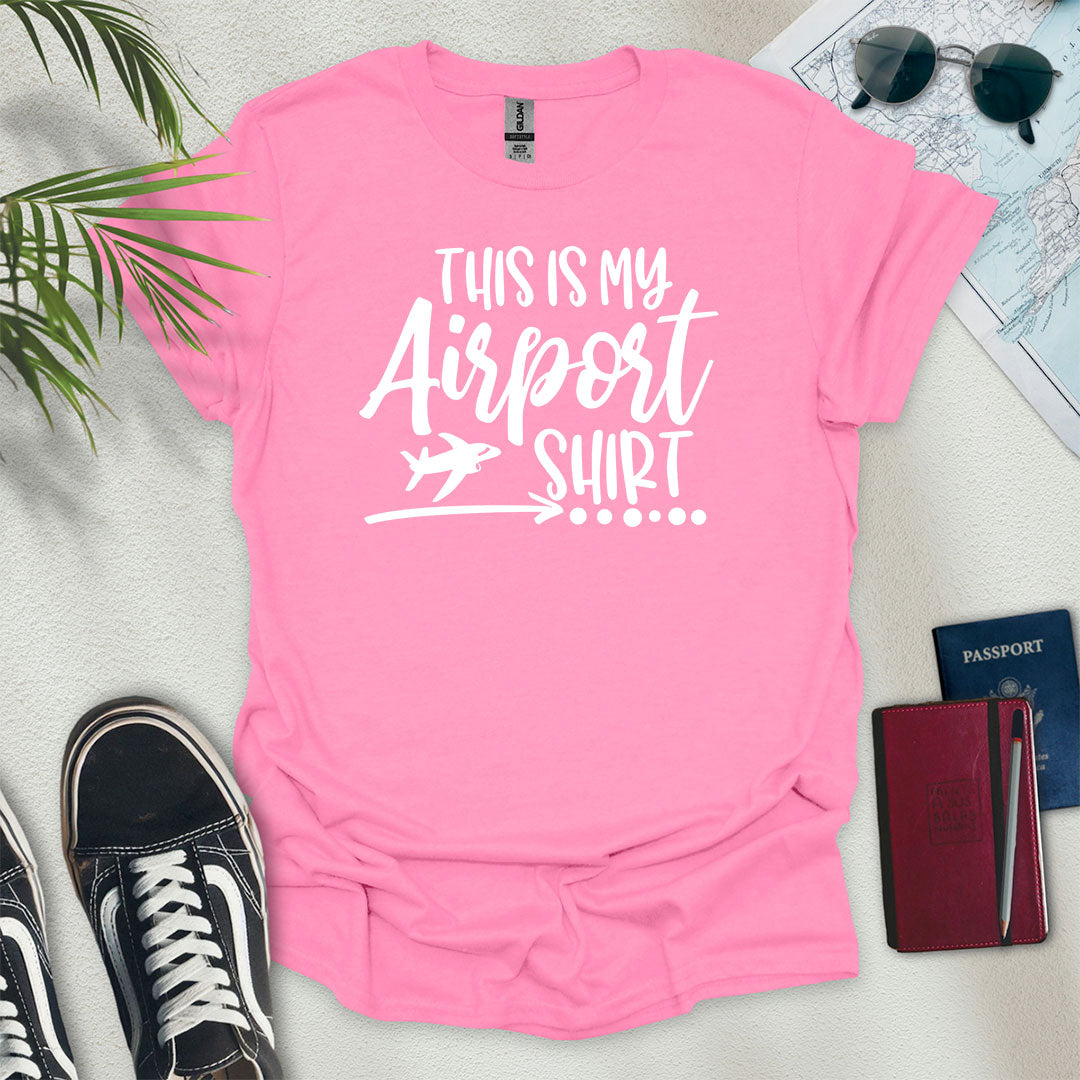 This is my airport T-Shirt - Wander Wears | Explore in Style - Adventure & Travel Apparel