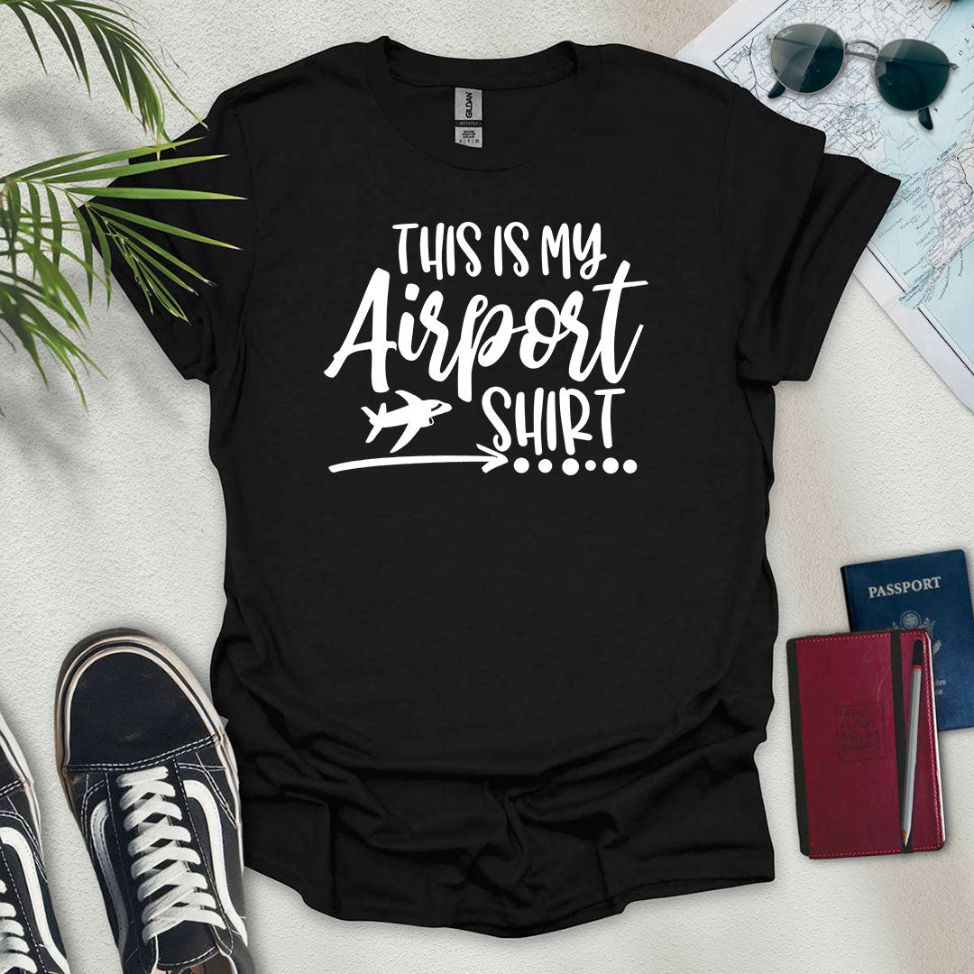 This is my airport T-Shirt - Wander Wears | Explore in Style - Adventure & Travel Apparel