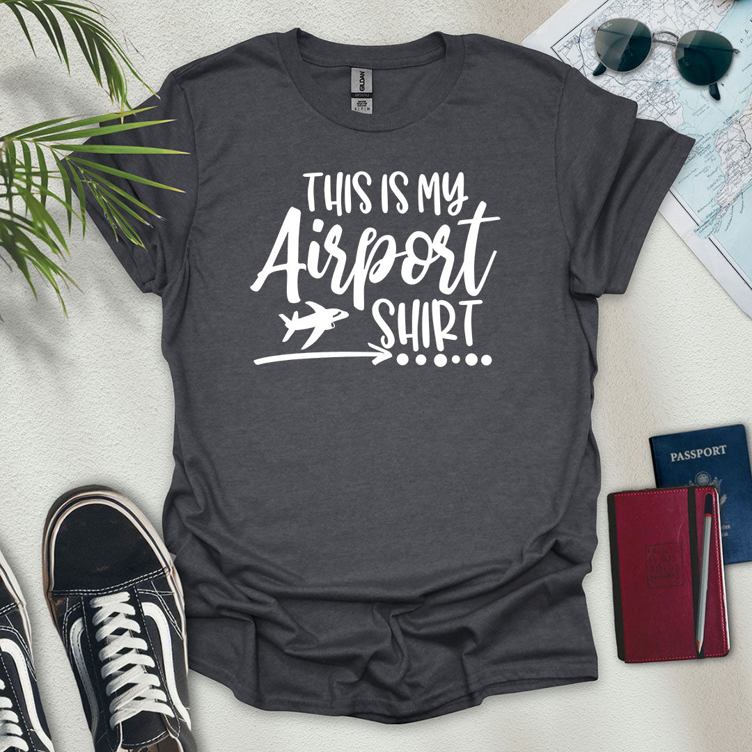 This is my airport T-Shirt - Wander Wears | Explore in Style - Adventure & Travel Apparel