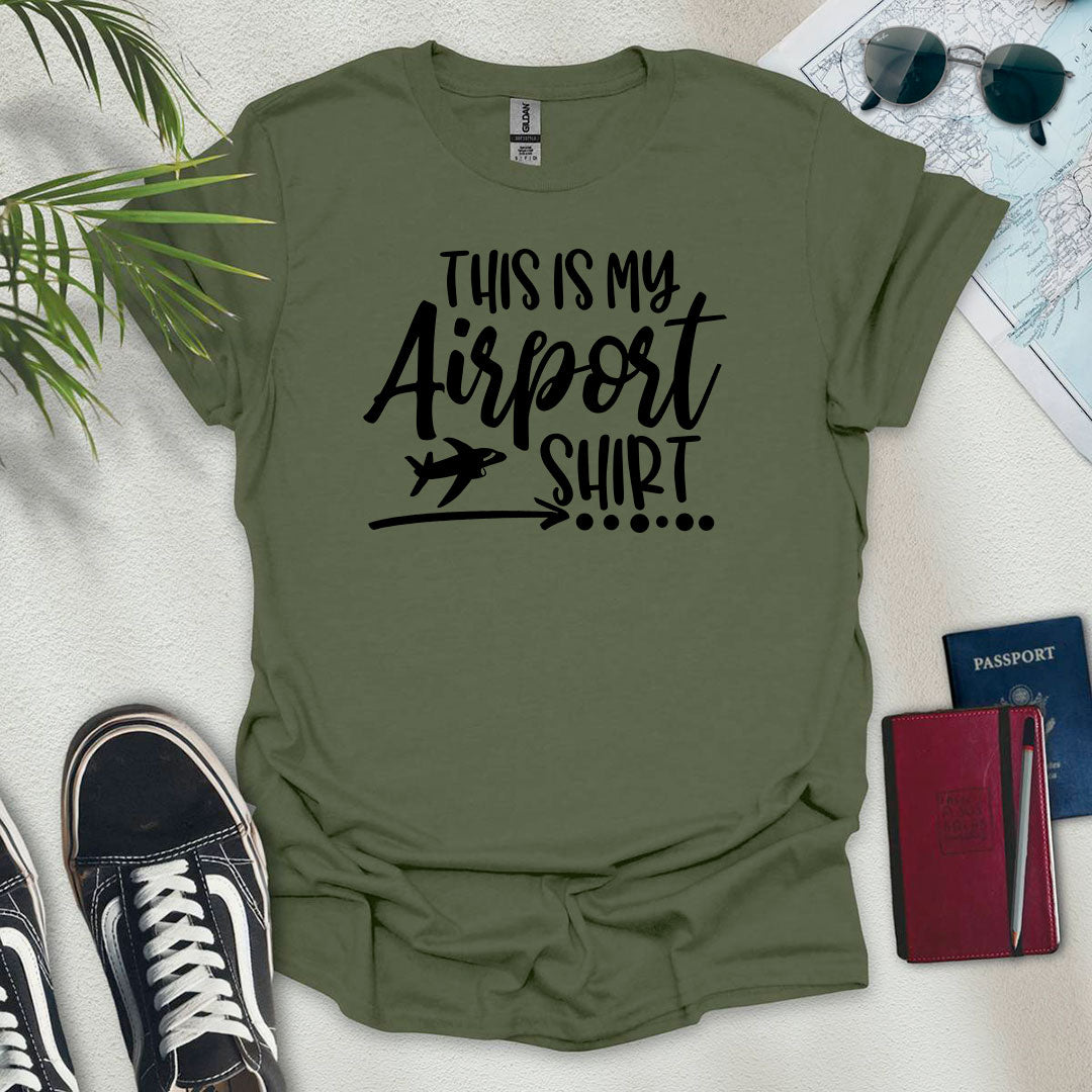 This is my airport T-Shirt - Wander Wears | Explore in Style - Adventure & Travel Apparel