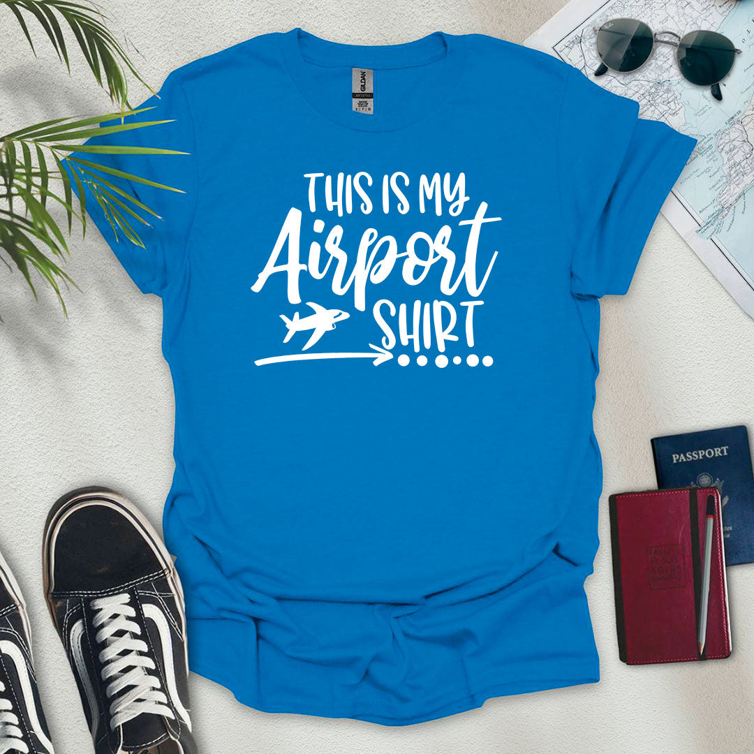 This is my airport T-Shirt - Wander Wears | Explore in Style - Adventure & Travel Apparel