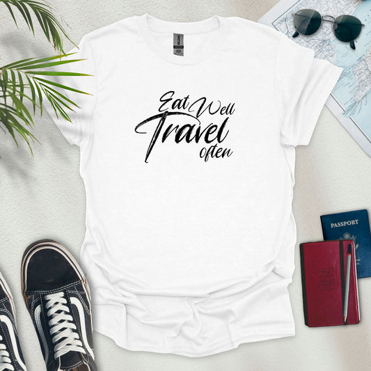 Eat Well Travel Often T-Shirt - Wander Wears | Explore in Style - Adventure & Travel Apparel