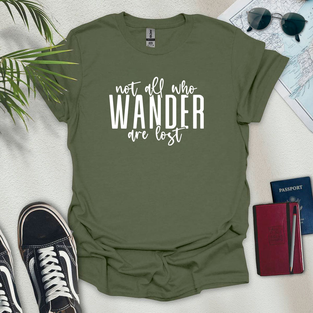 Not All Who Wander Are Lost T-Shirt