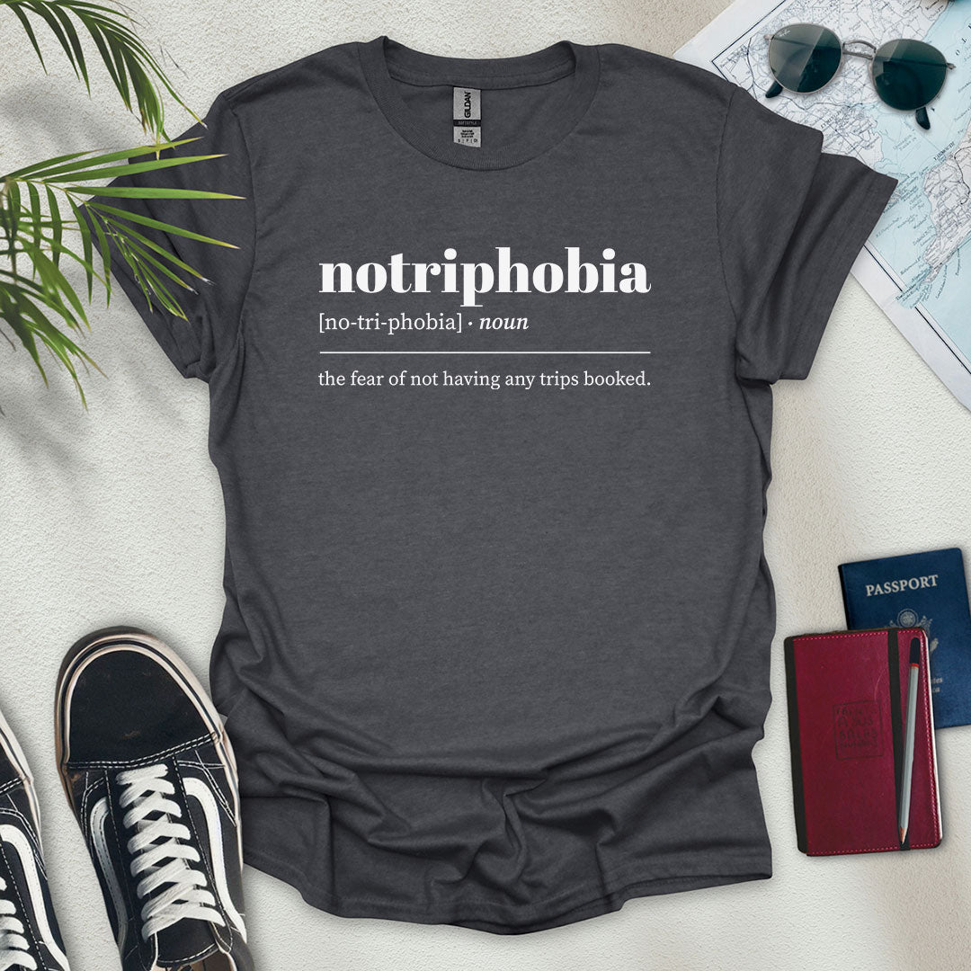 Notriphobia Definition T-Shirt - Wander Wears | Explore in Style - Adventure & Travel Apparel