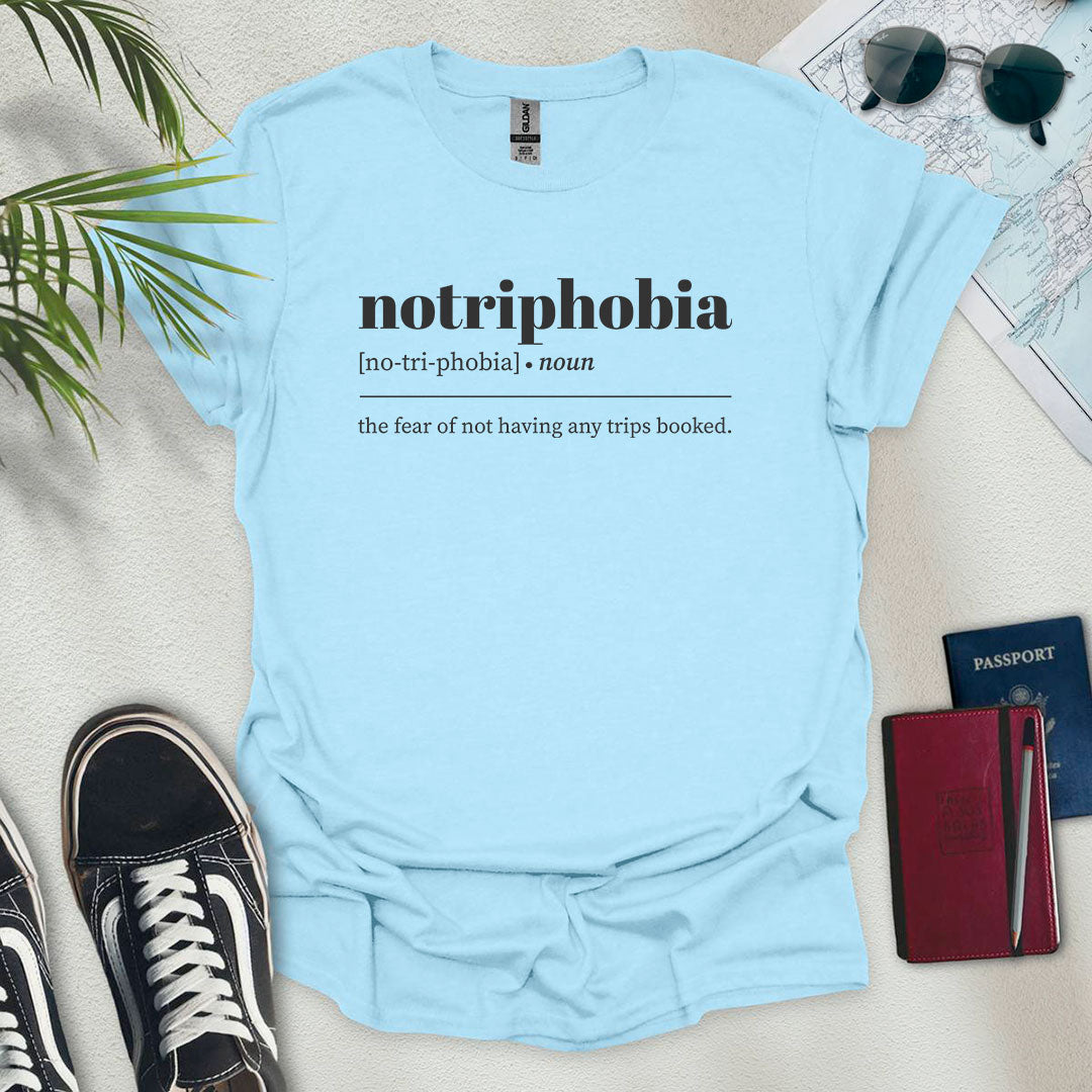 Notriphobia Definition T-Shirt - Wander Wears | Explore in Style - Adventure & Travel Apparel