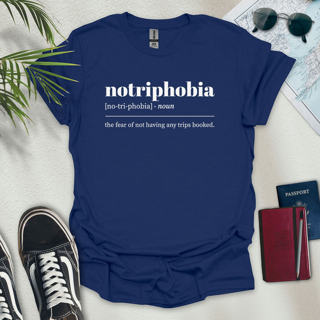 Notriphobia Definition T-Shirt - Wander Wears | Explore in Style - Adventure & Travel Apparel